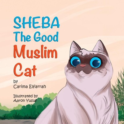 Sheba: Die gute muslimische Katze von Carima Elfarrah Hardcover Buch