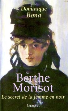 Berthe Morisot : Le Secret de la femme en noir von ... | Buch | Zustand sehr gut