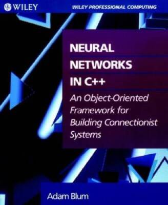 Neural Networks in C++: An Object-Oriented Framework for Building Connect - GOOD