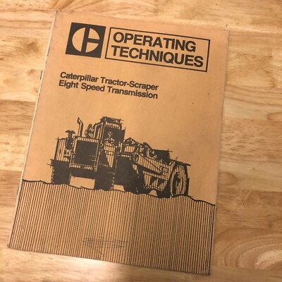 CAT CATERPILLAR  TRACTOR SCRAPER OPERATING TECHNIQUES 
