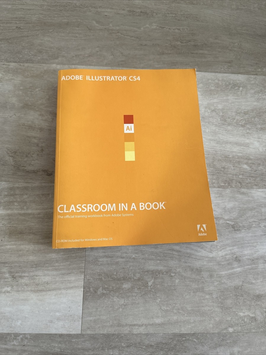 Classroom in a Book Ser.: Adobe Illustrator CS4 by Adobe Classroom in a Book Ser.: Adobe Illustrator CS4 by Adobe