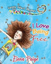 I Love Being Free by Elena Paige (English) Paperback Book