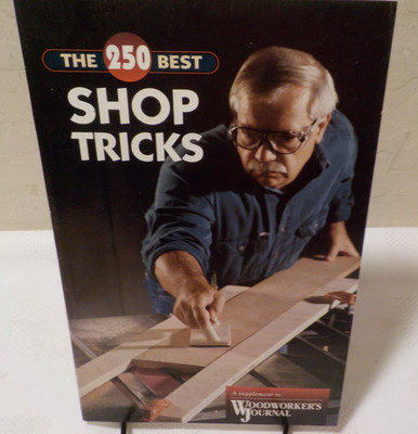 The 250 Best SHOP TRICKS from Woodworker's Journal   2000 + Wood Screw Guide