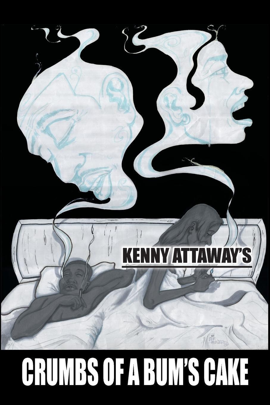 Kenny Attaway | Crumbs Of A Bum's Cake | Taschenbuch | Englisch (2015)
