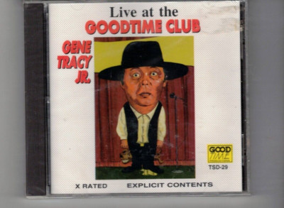 GENE TRACY JR, CD - LIVE AT THE GOODTIME CLUB, FACTORY SEALED, Explicit Content