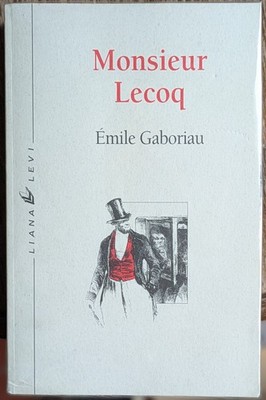 Monsieur Lecoq - Emile Gaboriau - Editions Liana Levi - 1992