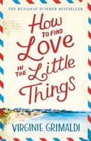 How To Find Love In The Little Things | Virginie Grimaldi | Taschenbuch | 448 S.