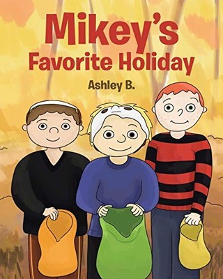 Mikeys Favorite Holiday By Ashley B - New Copy - 9781684566723