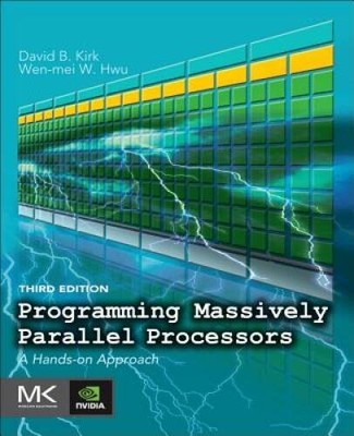 Programming Massively Parallel Processors, Third Edition: A Hands-on A - GOOD