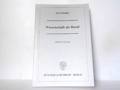 Wissenschaft als Beruf. Weber, Max:
