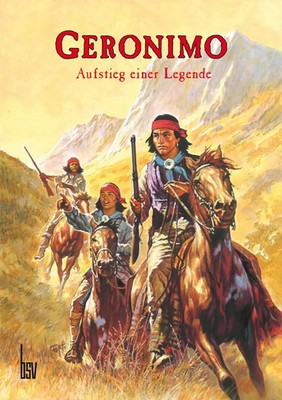 Geronimo - Aufstieg einer Legende | Bildschriften Klassiker 4 | Francisco Agras