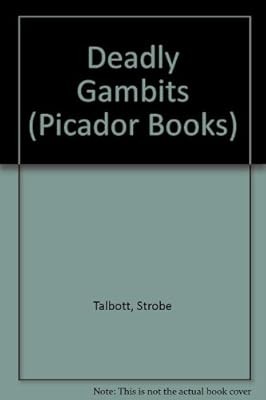 Deadly Gambits (Picador Books), Talbott, Strobe, Used; Acceptable Book