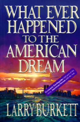 What Ever Happened to the American Dream - Hardcover - VERY GOOD