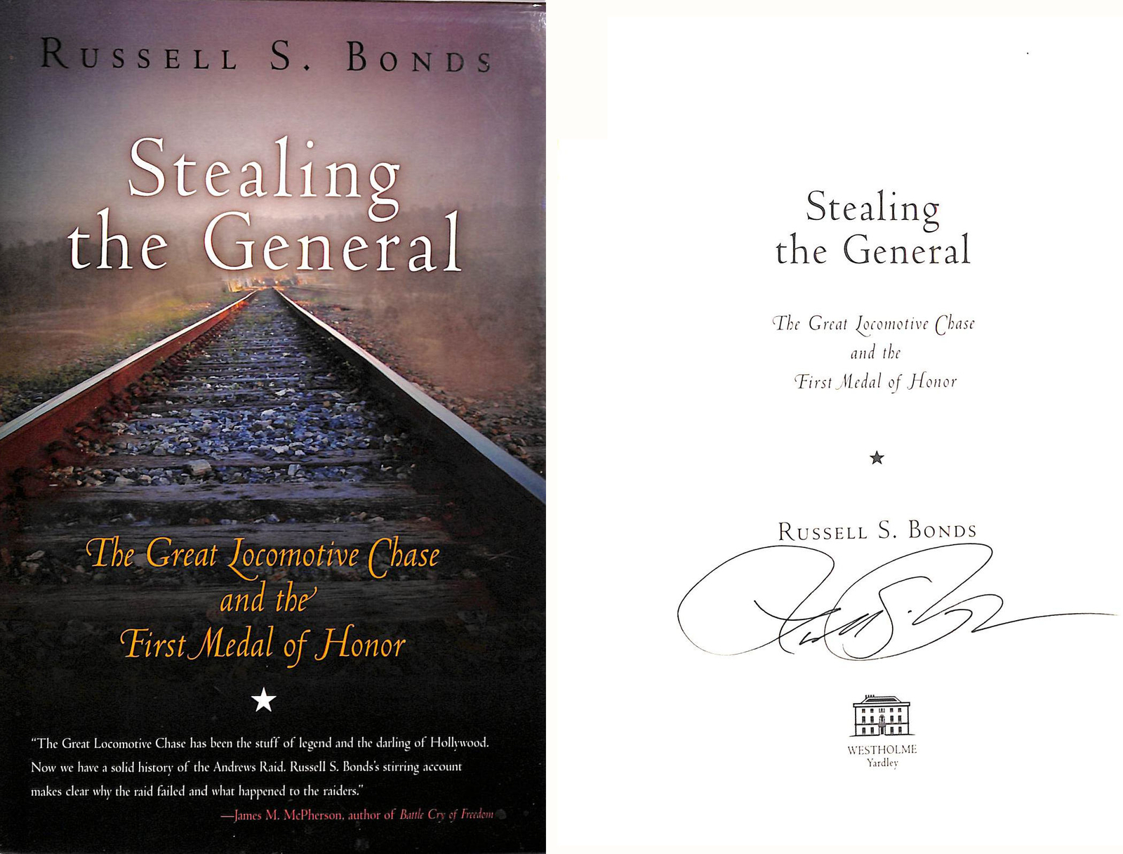 Stealing the General: The Great Locomotive Chase and the First Medal of Honor,..