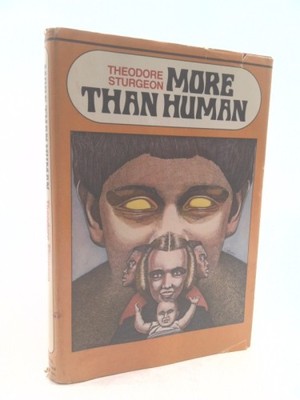 More Than Human  (BCE) by Theodore. Sturgeon