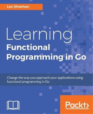 Lex Sheehan Learning Functional Programming in Go (Taschenbuch)