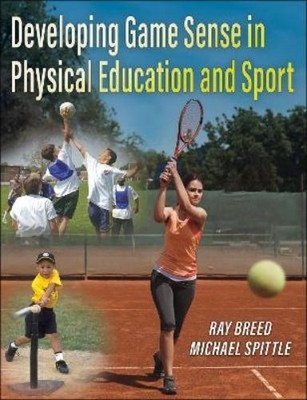 Ray Breed Micha Developing Game Sense in Physical Educat (Paperback) (UK IMPORT)