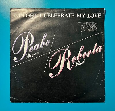 Tonight I Celebrate My Love, by Peabo Bryson & Roberto Flack, 7 inch  Record