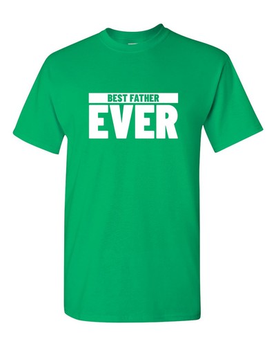 Best Father Ever T Shirt Gift From Daughter Son Funny Fathers Day Dad Crewneck - Picture 7 of 14