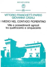 I Medici nel contado fiorentino: ville e possedimenti agricoli tra Quattrocento 