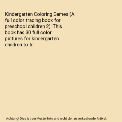 Kindergarten Coloring Games [A full color tracing book for preschool children 2]