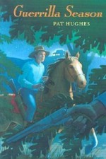 Guerrilla Season by Pat Hughes