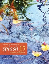 Splash 15: Creative Solutions Splash: The Best of Watercolor, 15 