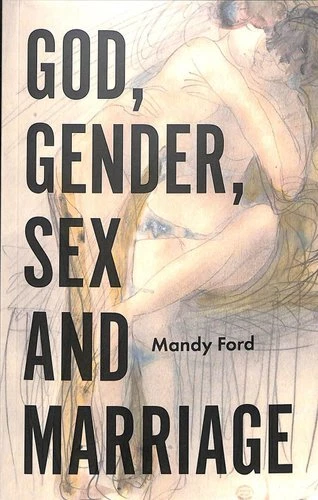 God, Gender, Sex and Marriage by Mandy Ford 9781785924750 | Brand New - Picture 1 of 1