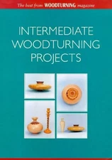 INTERMEDIATE WOODTURNING PROJECTS: THE BEST FROM **Mint Condition**