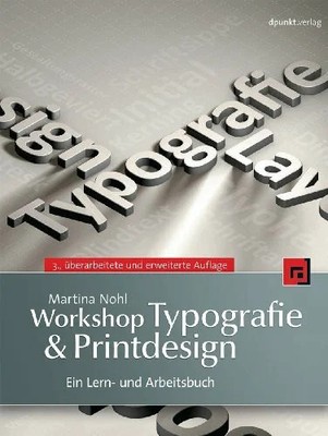 Workshop Typografie & Printdesign: Ein Lern- und Buch dpunkt.verlag GmbH