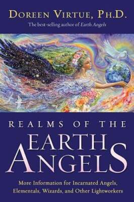 Realms of the Earth Angels: More Information for Incarnated Angels, Elementals, | eBay