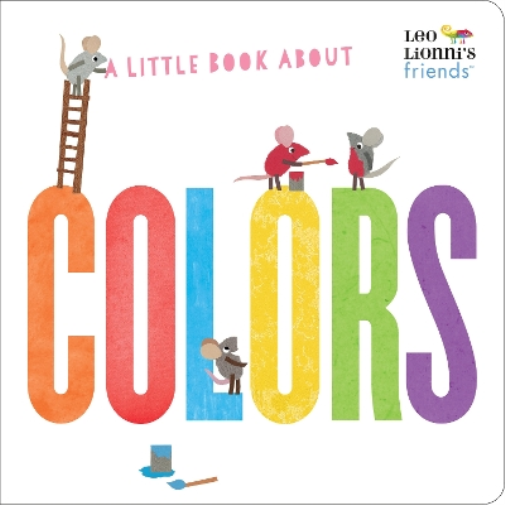 Leo Lionni A Little Book About Colors (Libro di cartone) Leo Lionni's Friends