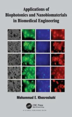 Applications of Biophotonics and Nanobiomaterials in Biomedical Engineering, ...
