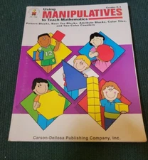 Carson Dellosa Using Manipulatives to Teach Math Grades K-4 Guide Reproducible