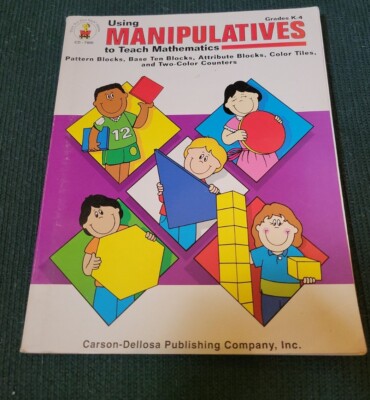 Carson Dellosa Using Manipulatives to Teach Math Grades K-4 Guide Reproducible