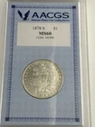 1878 S, Morgan Silver Dollar AACGS Holder MS60, Under Graded Gem