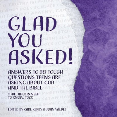 Glad You Asked! (Volume 2) Answers to 28 Tough Questions Teens Ar