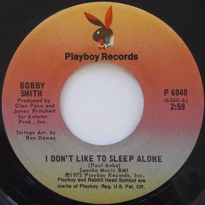 Bobby Smith  - I Don't Like To Sleep Alone / Too Much For Me To Love (7'')
