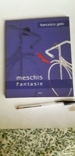 CATALOGO ARTE  "MESCHIS   FANTASIE" di FRANCESCO GALLO  RAROANNI 1960