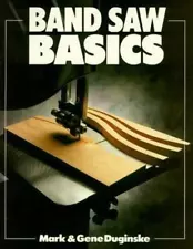 Band Saw Basics by Duginske, Gene