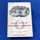 Civil War on Western Waters by Fletcher Pratt First Edition 1956 River Navies