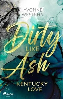 Dirty Like Ash - Kentucky Love: Spicy Romance für al... | Buch | Zustand wie neu