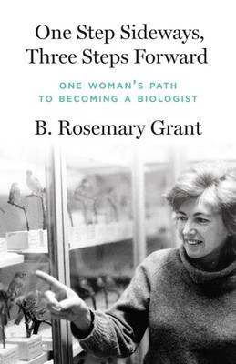 One Step Sideways, Three Steps Forward: One Woman s Path to Becoming a Bio...