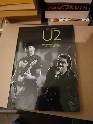 U2: The Stories Behind Every U2 Song - Paperback, by Niall Stokes - Good