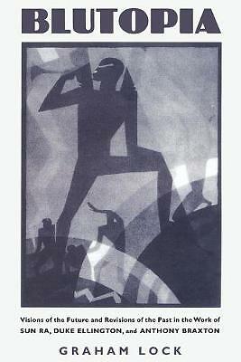Blutopia: Visions of the Future and Revisions of the Past in the Work of Sun...