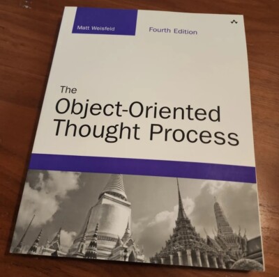 Developer's Library: The Object-Oriented Thought Process by Matt Weisfeld (2013,