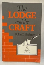 The Lodge and the Craft by Rollin C. Blackmer