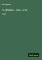 Anonymous | The Insurance Law Journal | Buch | Englisch (2025) | Vol. I
