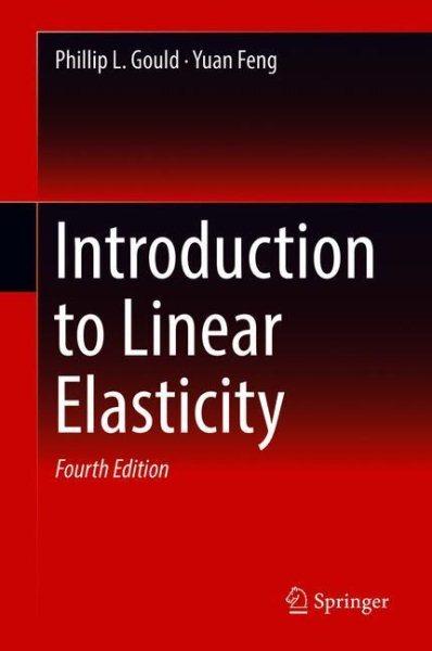 Introduction to Linear Elasticity, Hardcover by Gould, Phillip L.; Feng, Yuan...