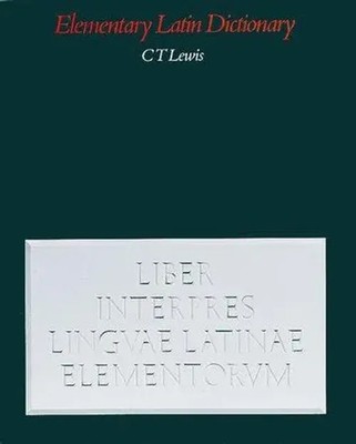 Lewis, C: Elementary Latin Dictionary | C. T. Lewis | Englisch | Buch | Gebunden